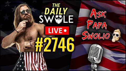 Ask Papa Swolio LIVE | The Daily Swole #2746