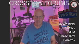 ANSWERING QUESTIONS FROM CROSSBOW FORUMS
