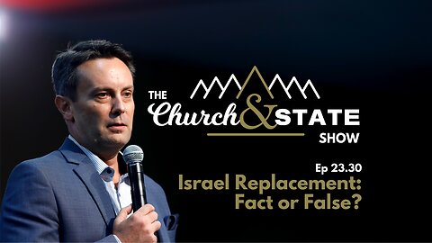 Israel & The Replacement Theory | The Church And State Show