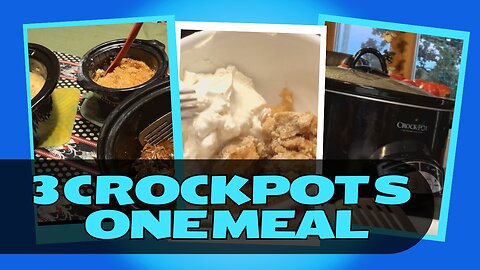 Making a meal from multiple Crock Pots