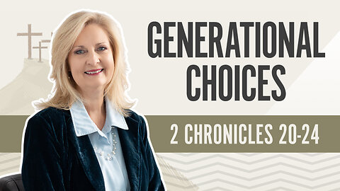 Bible Discovery, 2 Chronicles 20-24 | Generational Choices - April 19, 2024