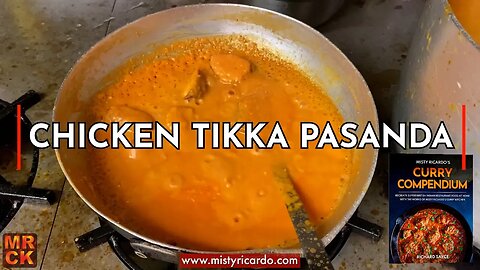 Chicken Tikka Pasanda being cooked at Bhaji Fresh | Misty Ricardo's Curry Kitchen