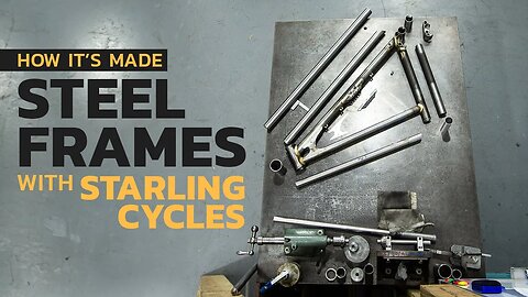 How It's Made: Steel Mountain Bike Frames with Starling Cycles