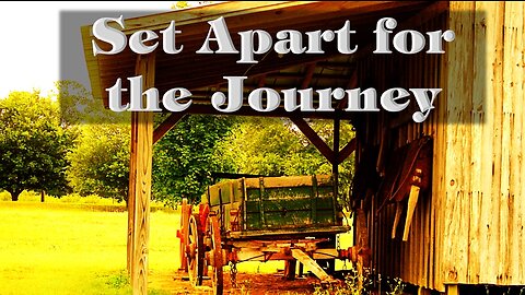 Set Apart for the Journey