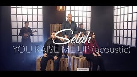 Selah - You Raise Me Up (Acoustic) - 2018 Version