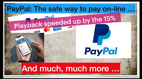 Playback speeded up - Paypal, the safe way to pay on-line and more ... - Better for native English s