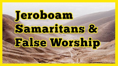 Jeroboam And False Worship