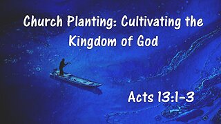 Church Planting: Cultivating the Kingdom of God