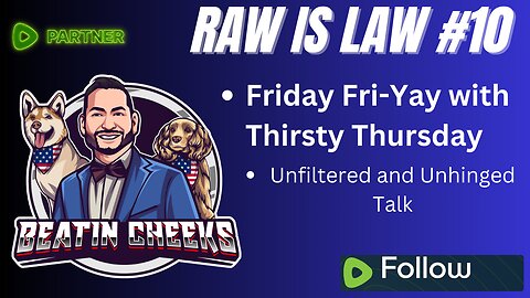 RAW IS LAW - FRIDAY FRI-YAY w/ THIRSTY THURSDAY MOVEMENT - LETS TALK ABOUT IT