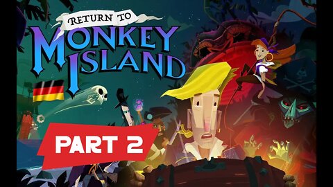 📀 Return to Monkey Island 2022 📀 Monkey island 2022 📀 Deutsche Sprachausgabe 📀 Part 2