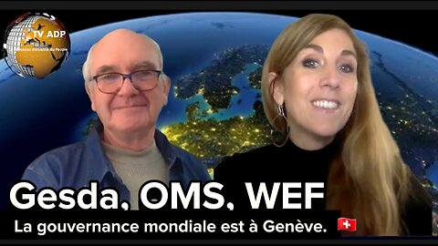 Gesda, OMS, WEF : La gouvernance mondiale est à Genève.