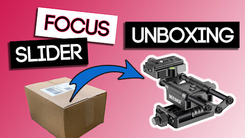 Unboxing - Neewer Pro 4-Way Macro Focus Rail for Up Close Photography