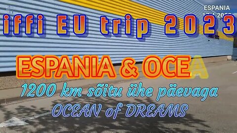 1200km Hispaania sõit päevaga ookeanini (osa-22) iffi EUtrip 2023 [FullHD]