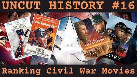 Ranking American Civil War Movies - Uncut History #16
