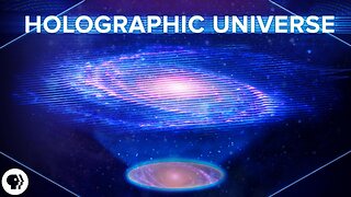 The Holographic Universe Explained