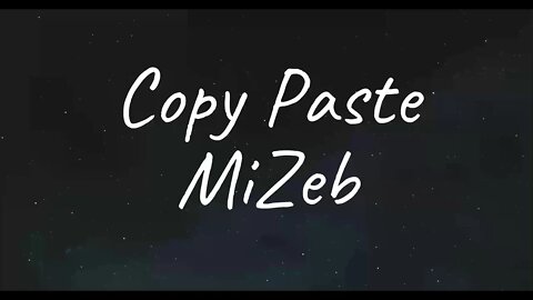 MiZeb - Copy Paste (Lyrics)
