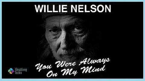 Willie Nelson - "You Are Always On My Mind" with Lyrics