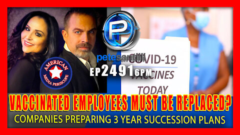 EP 2491 6PM Why Are Major Companies Planning To Replace Vaccinated Employees In 3 Years?