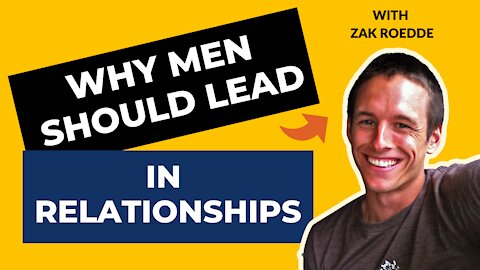 Rants About Humanity #019​​​ - Zak Roedde | Why Men Should LEAD In Relationships