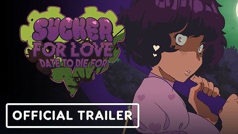 Sucker for Love: Date to Die For - Official Launch Trailer