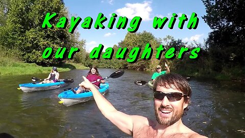 Kayaking with our daughters on the Mad River