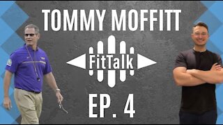 FitTalk ep. 4 | Coach Tommy Moffitt