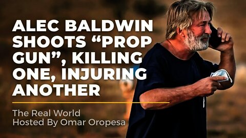 Alec Baldwin Shoots “Prop Gun”, Killing One, Injuring Another