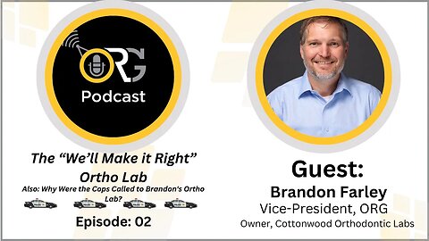 Ep. 2: The “We’ll Make it Right” Ortho Lab. (Also, Why Were the Cops Called?) Guest: Brandon Farley