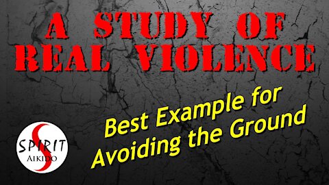 Ep. 153: A Study of Real Violence - Best Example for Avoiding the Ground