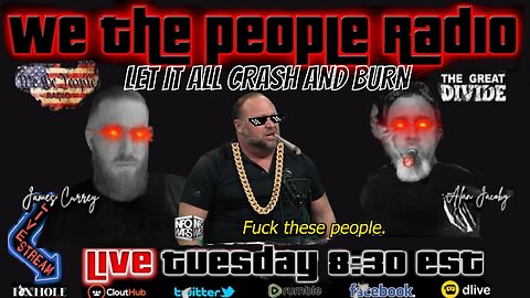 We The People Radio LIVE 11/28/2023 Let It All Crash & Burn