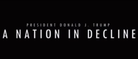 We Are A Nation In Decline, Donald J Trump
