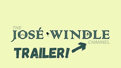 The José Windle Channel Trailer
