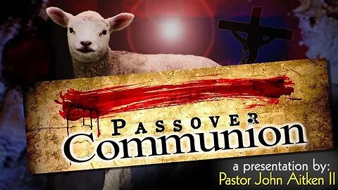 PASSOVER COMMUNION - Message Only