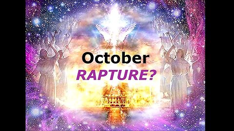 Could The Rapture Be In October? So Many Signs!