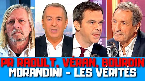 Pr Raoult, Véran, Bourdin, Morandini, les vérités !!!