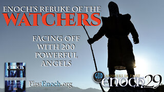 Enoch's Rebuke of the Watchers. Answers In First Enoch: Part 29
