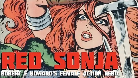 RED SONJA: What the 2023 “Modern” Reboot Erases