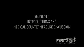 Event 201 Pandemic Exercise Segment 1- Intro & Medical Countermeasures-MCM-Discussion - March 2020