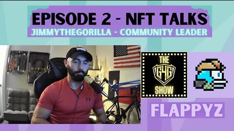 The Go4TheGoldy Show: NFT Talks w/Community Leader Jimmythegorilla of Flappyz!