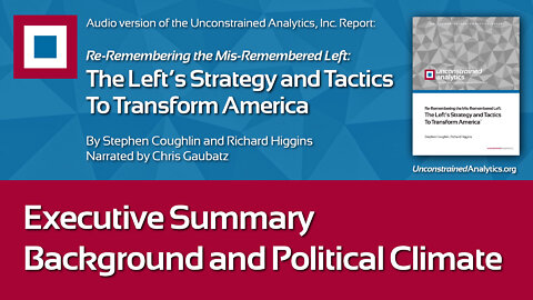 LEFT REPORT: Executive Summary of "The Left's Strategy and Tactics to Transform America"