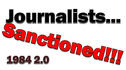 INDEPENDENT JOURNALISTS SANCTIONED?? 🤯🤯🤯 Rotten Governments Controlling People