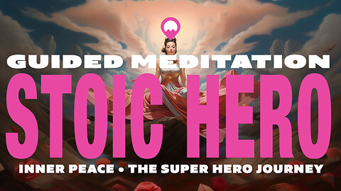 Stoic Superhero Journey: Cosmic Meditation for Inner Peace & Heroic Resilience