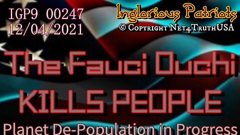 IGP9 00247 - The Fauci Ouchi KILLS PEOPLE