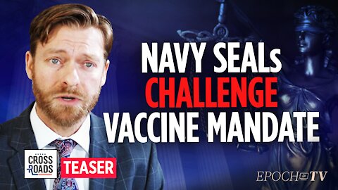 Navy SEALs Told They’re Undeployable, Take Legal Stand Against Vaccine Mandates: R. Davis Younts