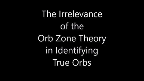 The Irrelevance of The Orb Zone Theory