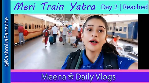 Meri train journey ka doosra din l हिंदी भाषा | Meena ke Daily Vlogs #HindiVlogs #meena
