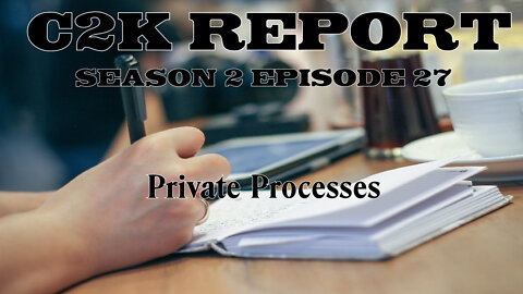 C2K Report S2 E0027: Private Administrative Process