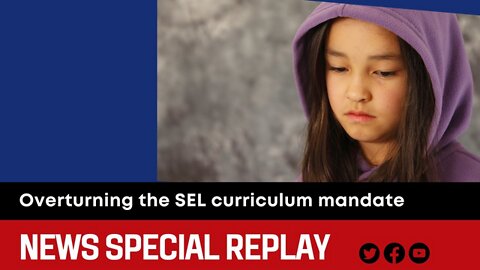 REPLAY: Overturning Social Emotional Learning (SEL)
