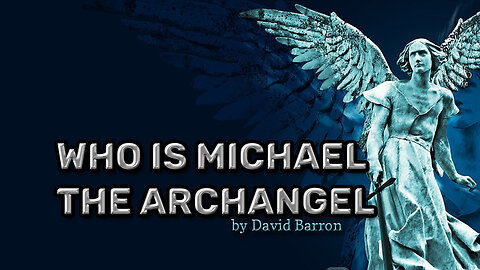 "Who is Michael the Archangel" by David Barron