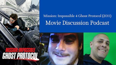 Mission: Impossible 4 Ghost Protocol (2011) Movie Discussion Podcast